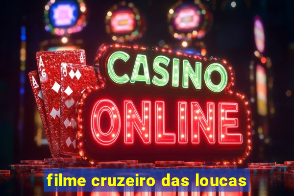 filme cruzeiro das loucas